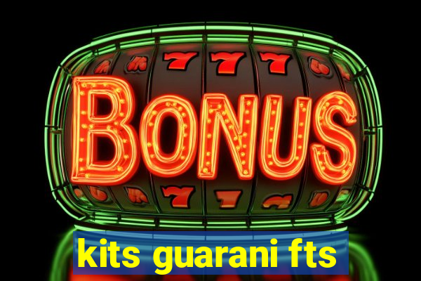 kits guarani fts